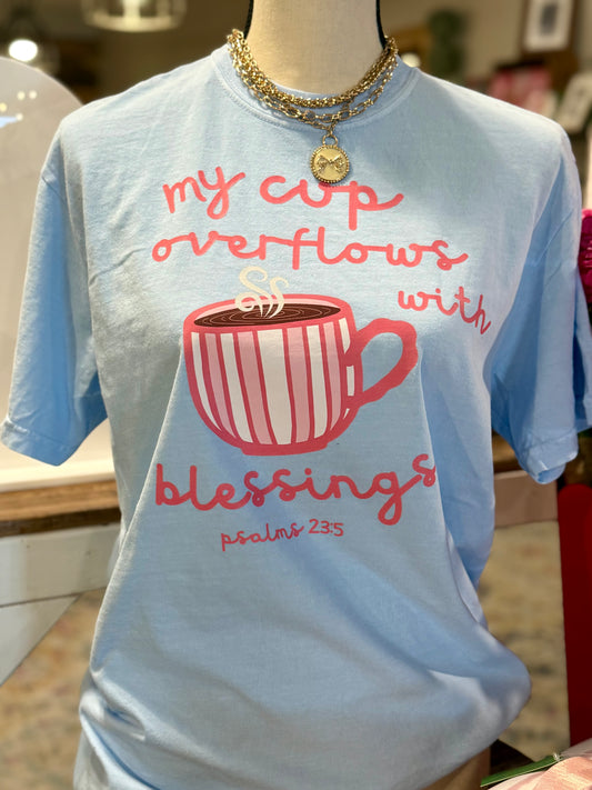 My Cup Overflows Tee