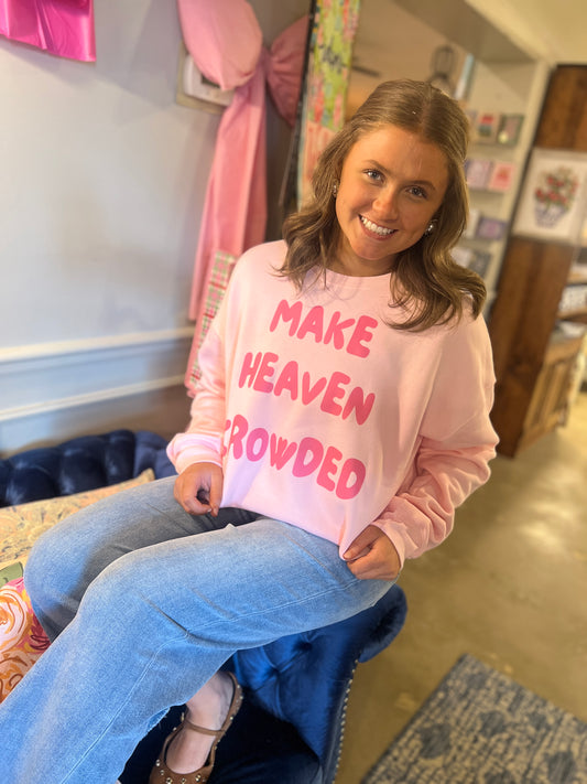 Make Heaven Crowded Crewneck